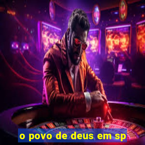 o povo de deus em sp